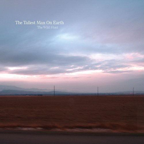The Tallest Man on Earth- The Wild Hunt