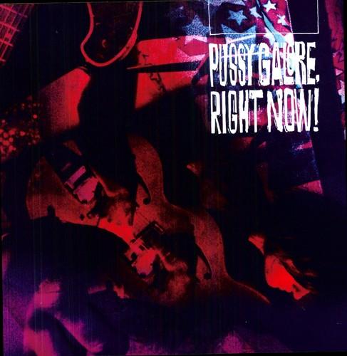 Pussy Galore- Right Now!