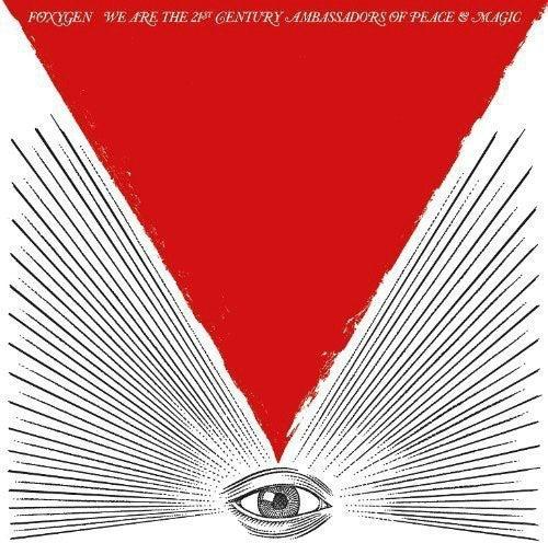 Foxygen- We Are The 21st Century Ambassadors Of Peace and Magic