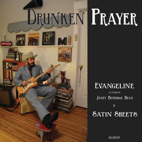 Drunken Prayer- Evangeline / Satin Sheets