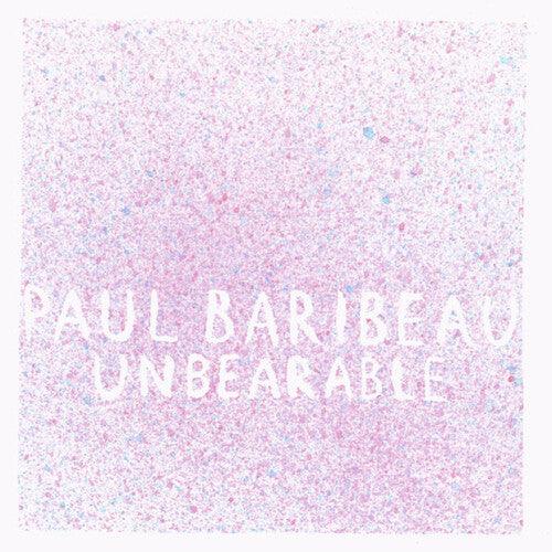 Paul Baribeau- Unbearable