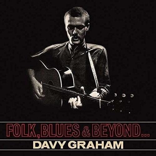 Davy Graham- Folk, Blues And Beyond