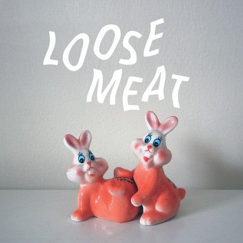 Loose Meat- Loose Meat