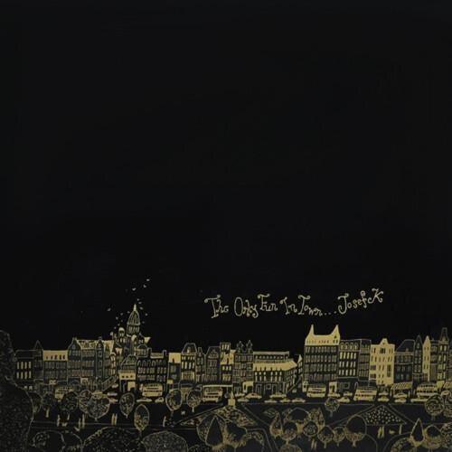 Josef K- Only Fun In Town