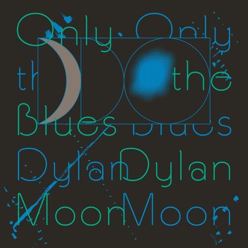 Dylan Moon- Only The Blues