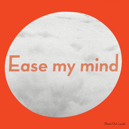 Shout Out Louds- Ease My Mind