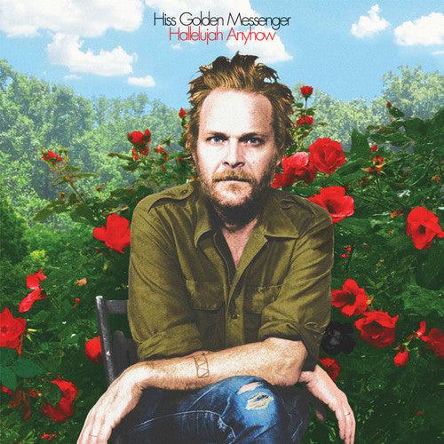 Hiss Golden Messenger- Hallelujah Anyhow