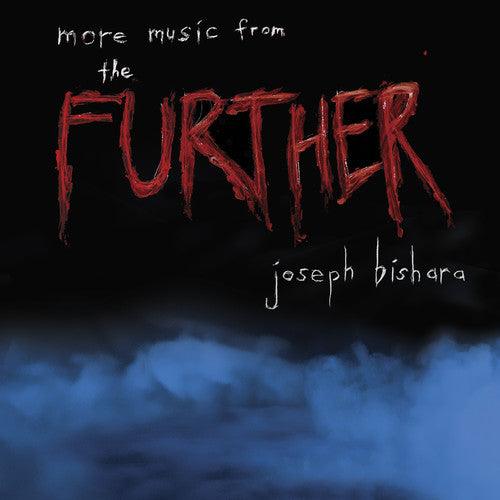 Joseph Bishara- More Music From The Further (Original Soundtrack)