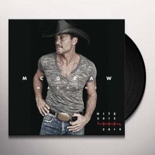 Tim McGraw- Mcgraw Machine Hits: 2013-2019