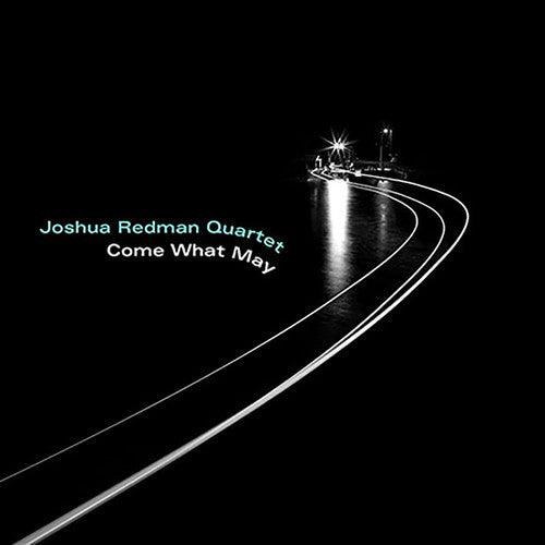 Joshua Redman- Come What May