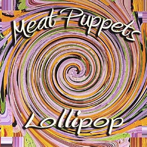 Meat Puppets- Lollipop