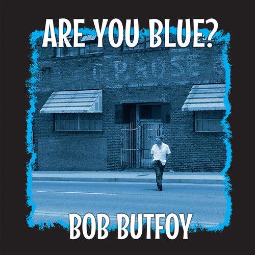 Bob Butfoy- Are You Blue? (Limited 10 Colored Vinyl)