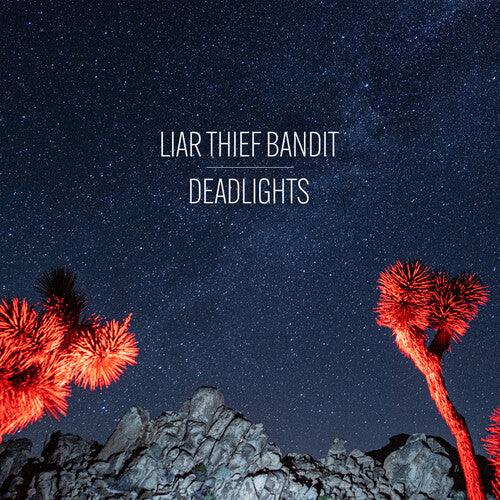 Liar Thief Bandit- Deadlights