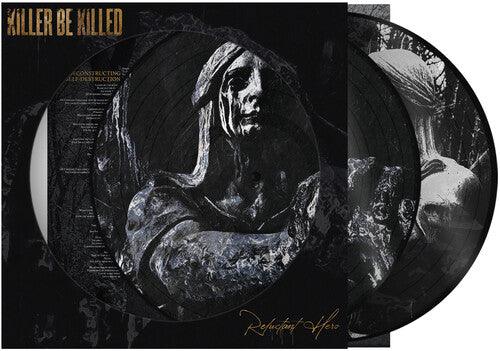 Killer Be Killed- Reluctant Hero (Picture Disc)