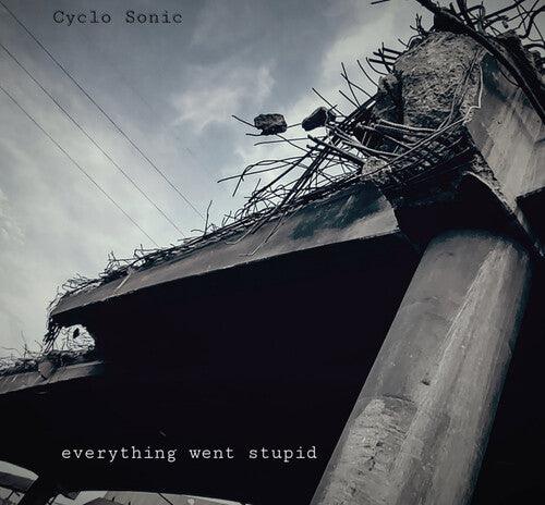 Cyclo-Sonic- Everything Went Stupid