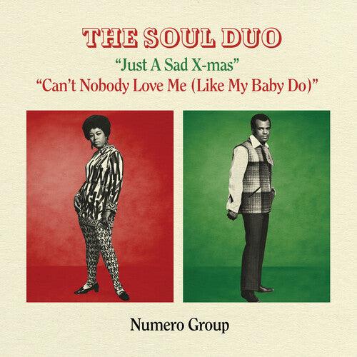 Soul Duo- Just A Sad Xmas B/w Can't Nobody Love Me - Splatter