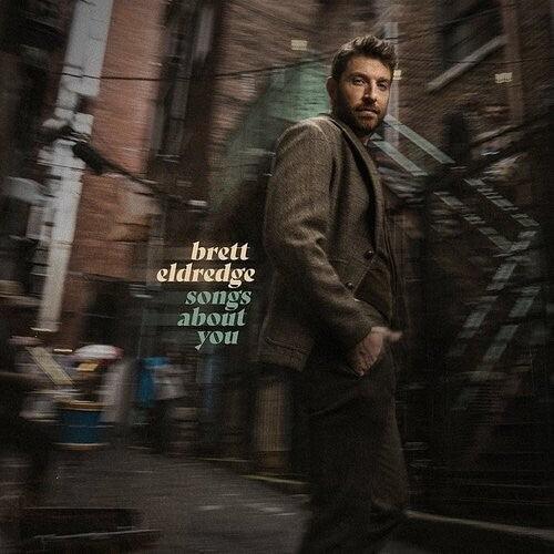 Brett Eldredge- Songs About You