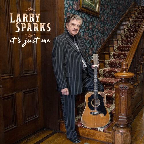Larry Sparks- It's Just Me