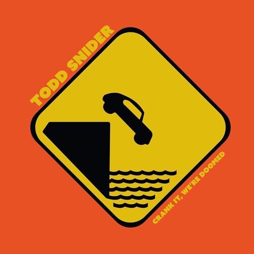 Todd Snider- Crank It We're Doomed