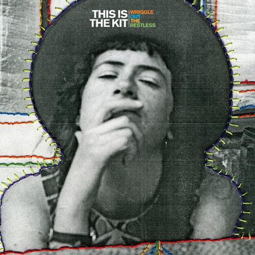 This Is the Kit- Wriggle Out The Restless