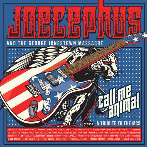 Joecephus & The George Jonestown Massacre- Call Me Animal: A Tribute to the Mc5