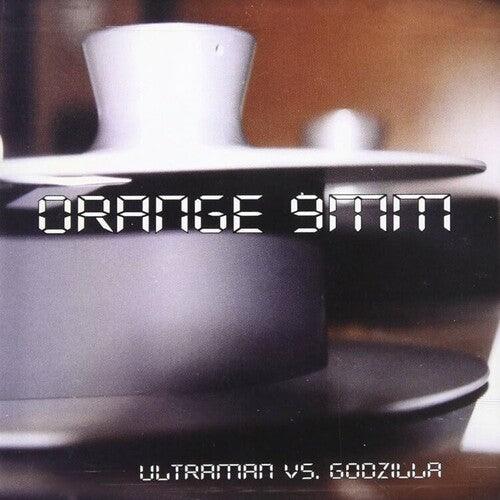 Orange 9mm- Ultraman Vs Godzilla
