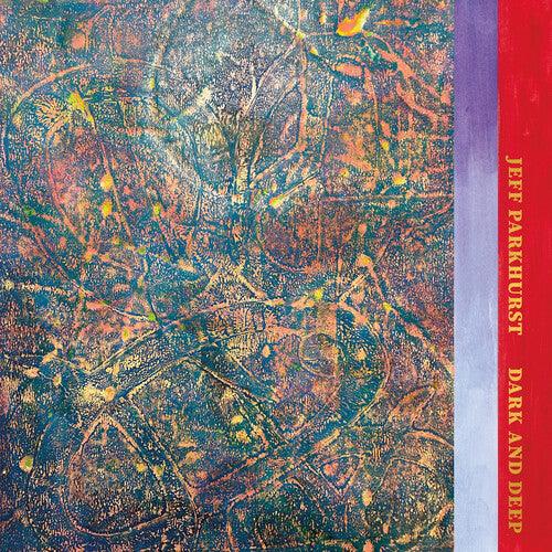 Jeff Parkhurst- Dark and Deep