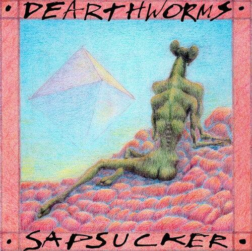 Dearthworms- Sapsucker