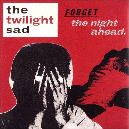 The Twilight Sad- Forget the Night Ahead