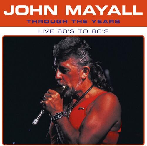 John Mayall- Through The Years Live 60's To 80's