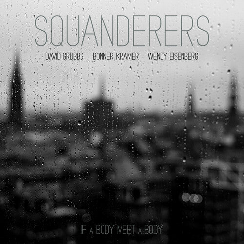 Squanderers- If a Body Meet a Body (Original Soundtrack)