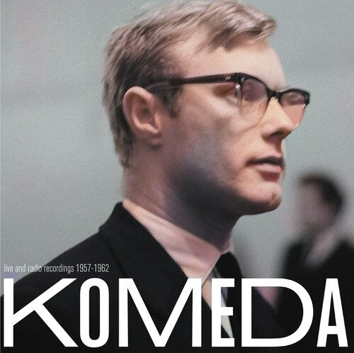 Krzysztof Komeda- Live and Radio Recordings 1957-1962