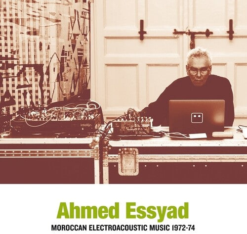 Ahmed Essyad- Moroccan Electroacoustic Music 1972-74