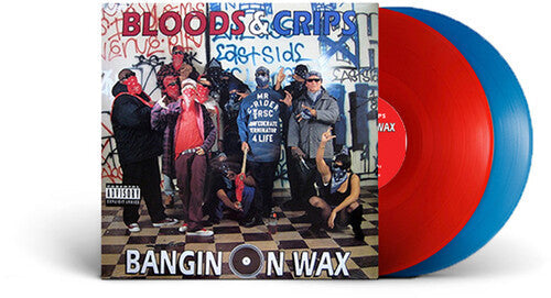 Bloods & Crips- Bangin On Wax