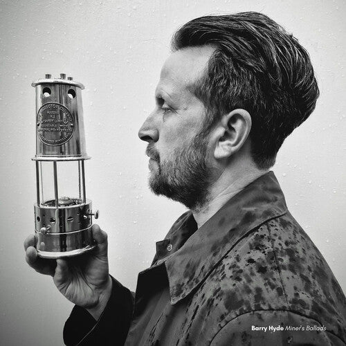 Barry Hyde- Miners' Ballads - Milky Clear