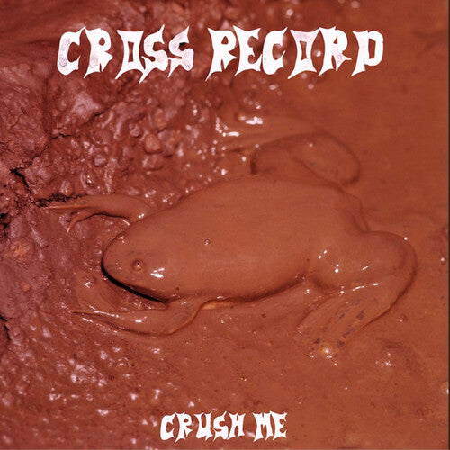Cross Record- Crush Me