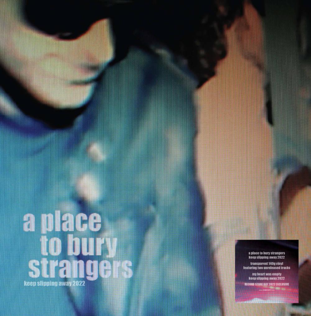 A Place To Bury Strangers- Keep Slipping Away (Indie Exclusive)