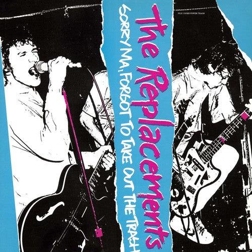 The Replacements- Sorry Ma, Forgot To Take Out The Trash (VT)