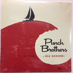 Punch Brothers- All Ashore