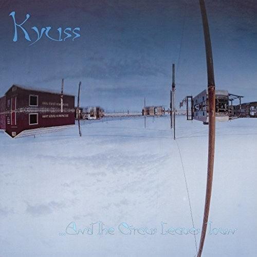 Kyuss- ...And the Circus Leaves Town