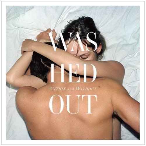Washed Out- Within and Without