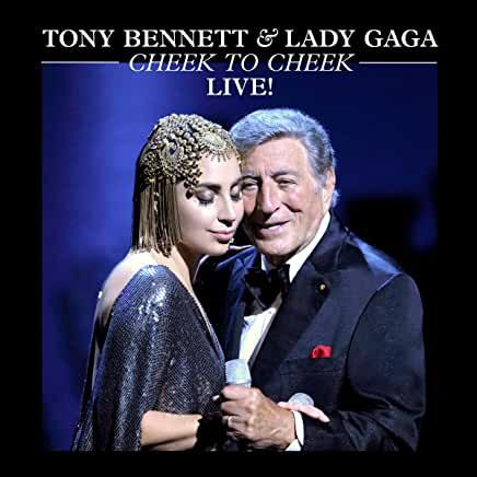 Lady Gaga/Tony Bennett- Cheek To Cheek: Live!
