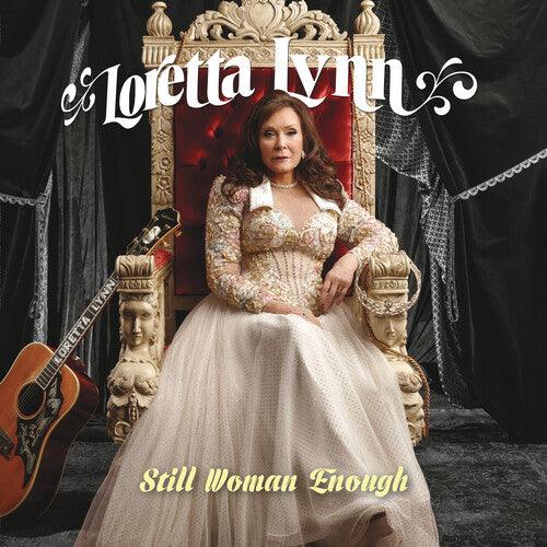 Loretta Lynn- Still Woman Enough