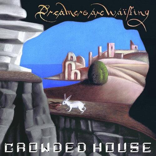 Crowded House- Dreamers Are Waiting