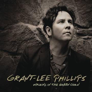 Grant-Lee Phillips- Walking In The Green Corn (10th Anniversary Edition) -BF22
