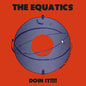 The Equatics- Doin It
