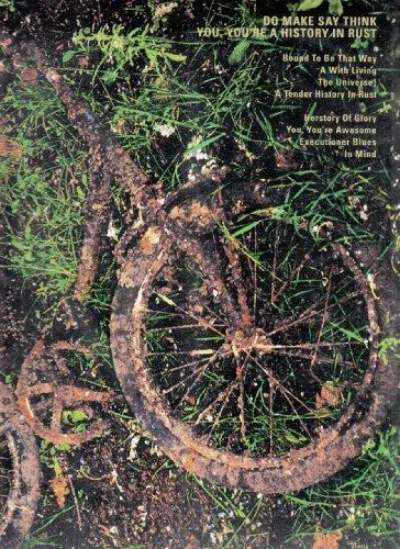 Do Make Say Think- You You're a History in Rust