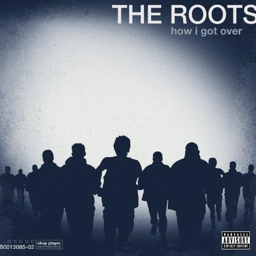 The Roots- How I Got Over