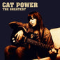 Cat Power- The Greatest