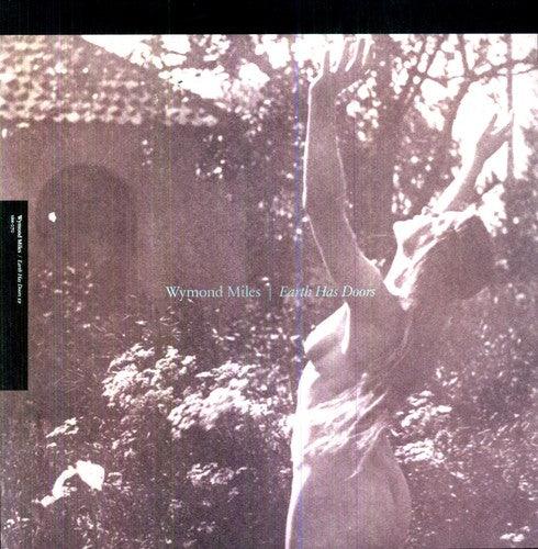 Wymond Miles- Earth Has Doors